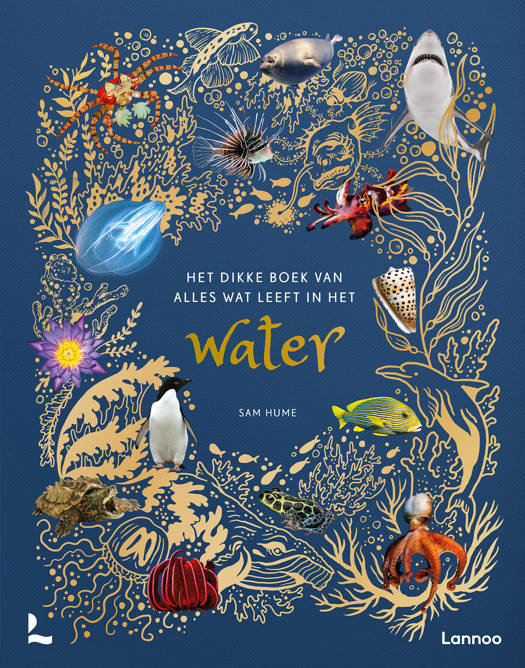 Het dikke boek van alles wat leeft in het water - Sam Hume 7+