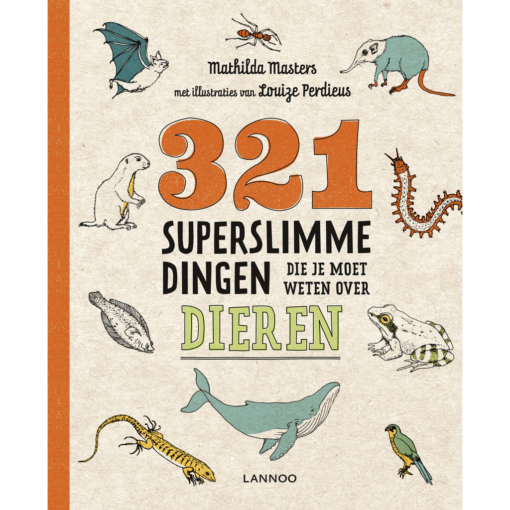 312 superslimme dingen die moet weten over dieren - Mathilda Masters