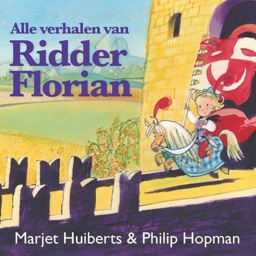 Alle verhalen van Ridder Florian - Marjet Huiberts