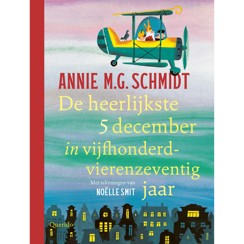De heerlijkste 5 december in vijfhonderdvierenzeventig jaar - Annie M.G. Schmidt